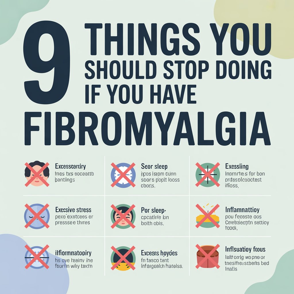 9 Things You Should Stop Doing If You Have Fibromyalgia